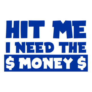 Hit Me I Need The Money Decal (Blue)